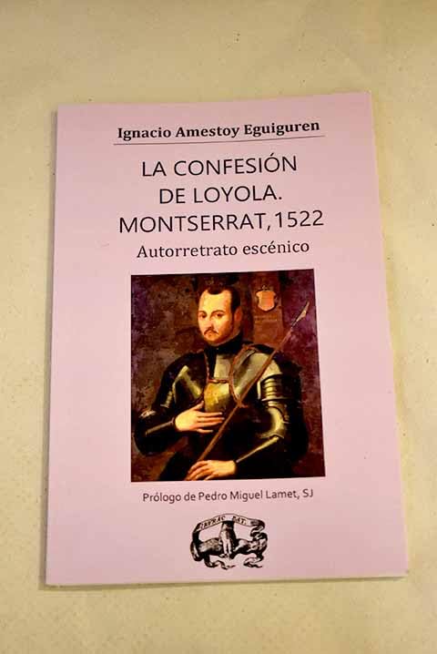 La confesión de Loyola, Montserrat, 1522: autorretrato escenico Books
