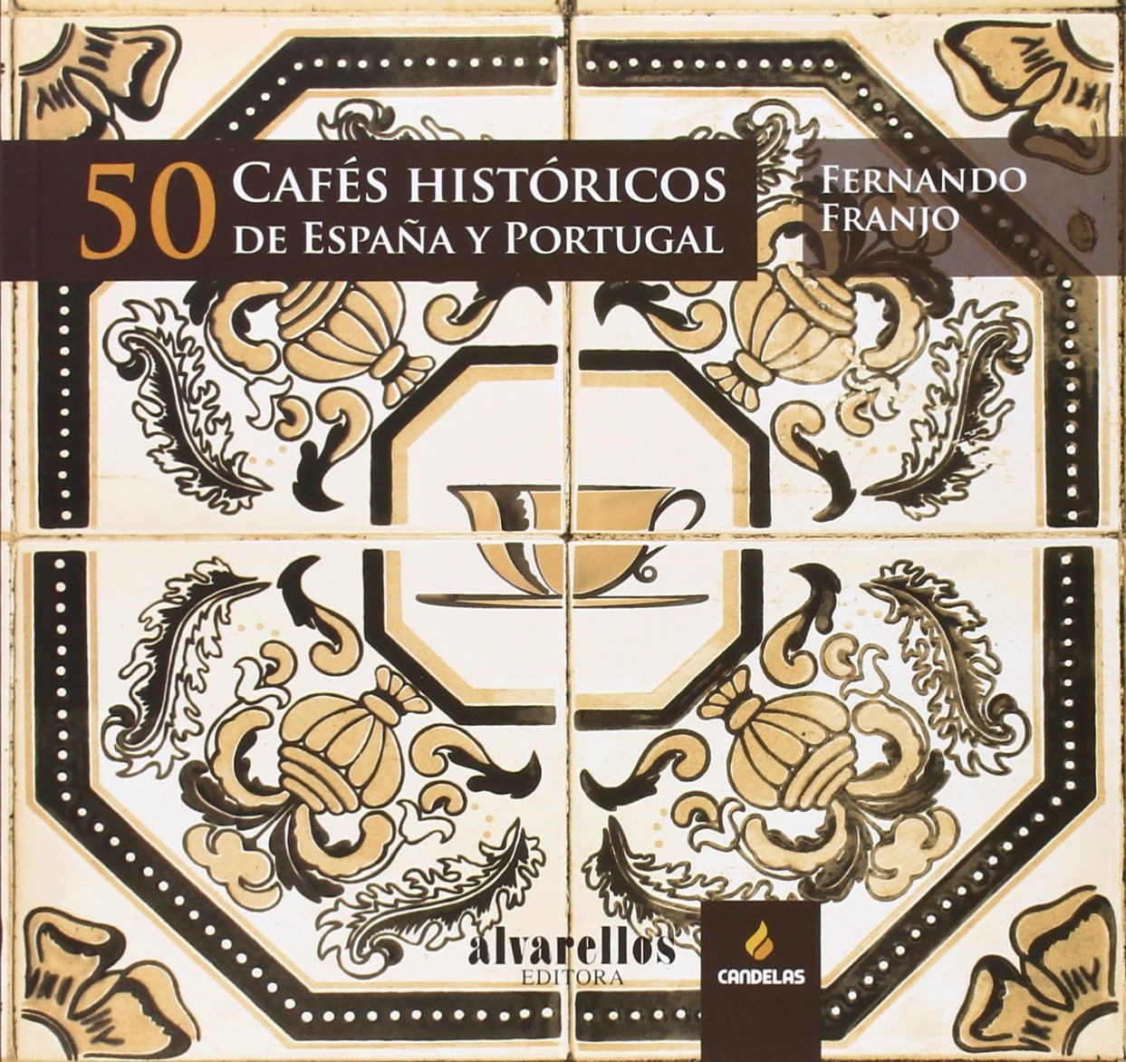 50 cafés históricos de España y Portugal Leisure, Home & Garden