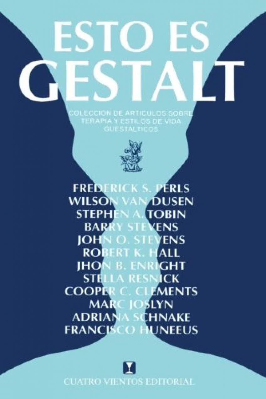 Esto Es Gestalt: Coleccion de articulos sobre terapia y estilos de vida gestalticos: Colección de artículos sobre terapia y estilos de vida guestálticos Medicine