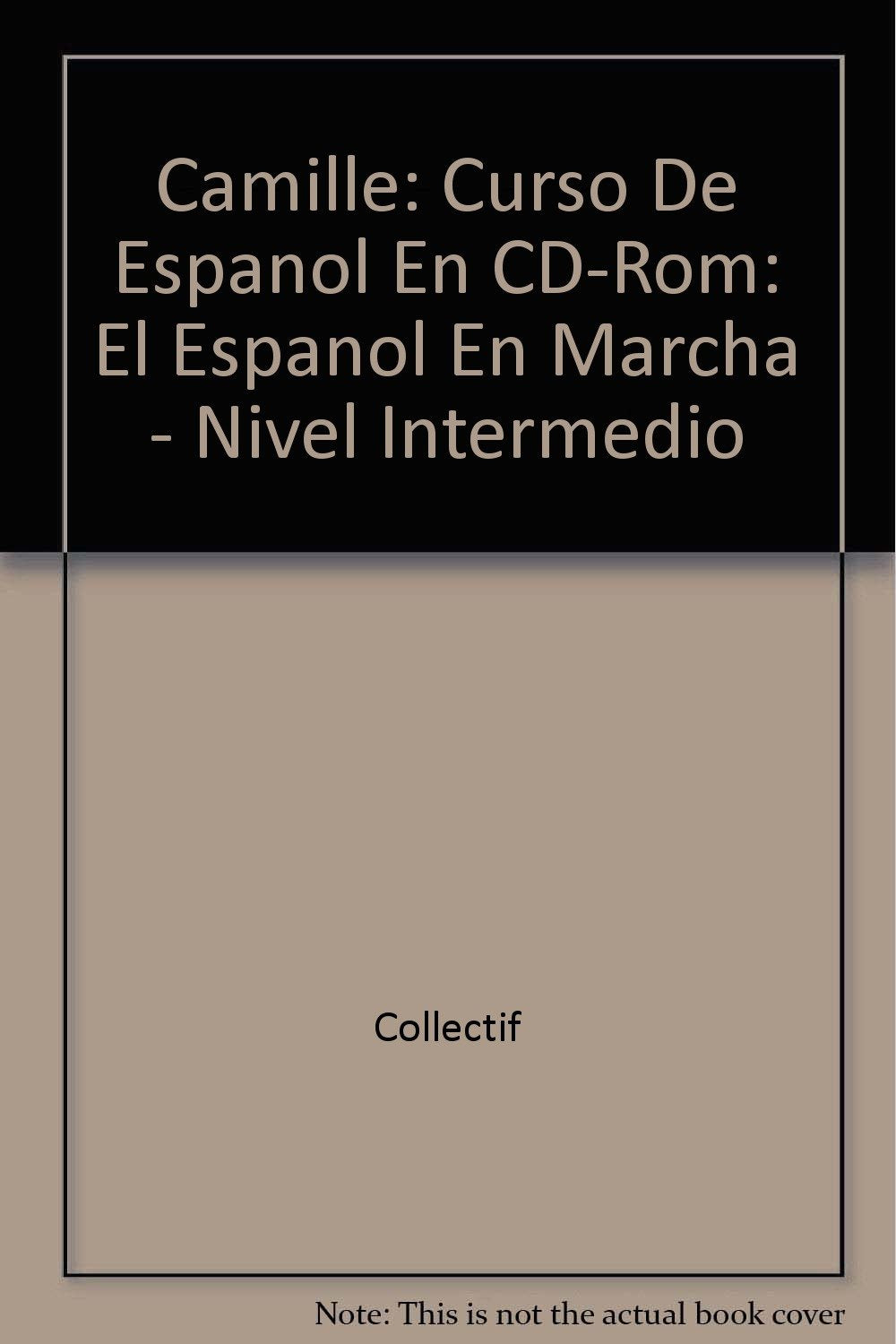 Camille: Curso De Espanol En CD-Rom: El Espanol En Marcha - Nivel Intermedio Learning & Reference