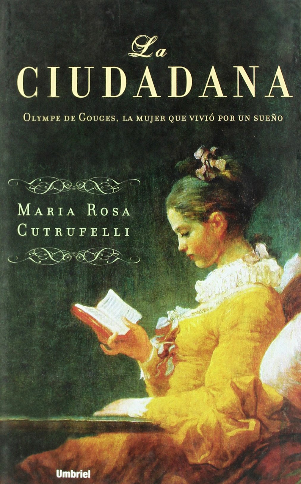 Product Image: La ciudadana : Olympe de Gouges, la mujer vivió por un sueño