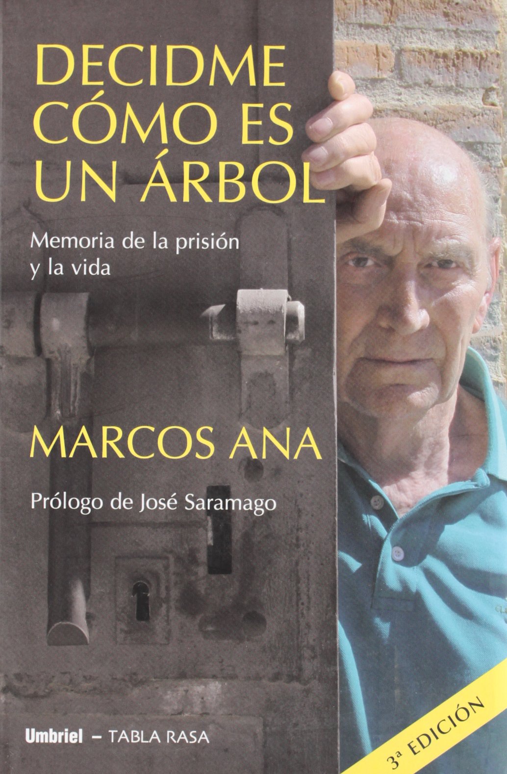 Decidme cómo es un árbol : memoria de la prisión y la vida (Umbriel testimonios) Memories