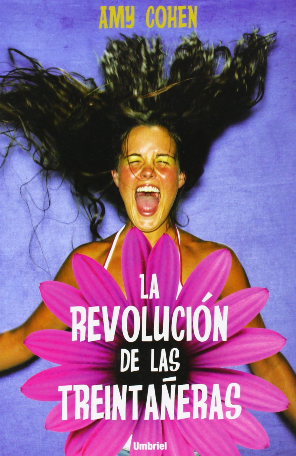 La revolucion de las treintaneras/ The Late Bloomer's Revolution book