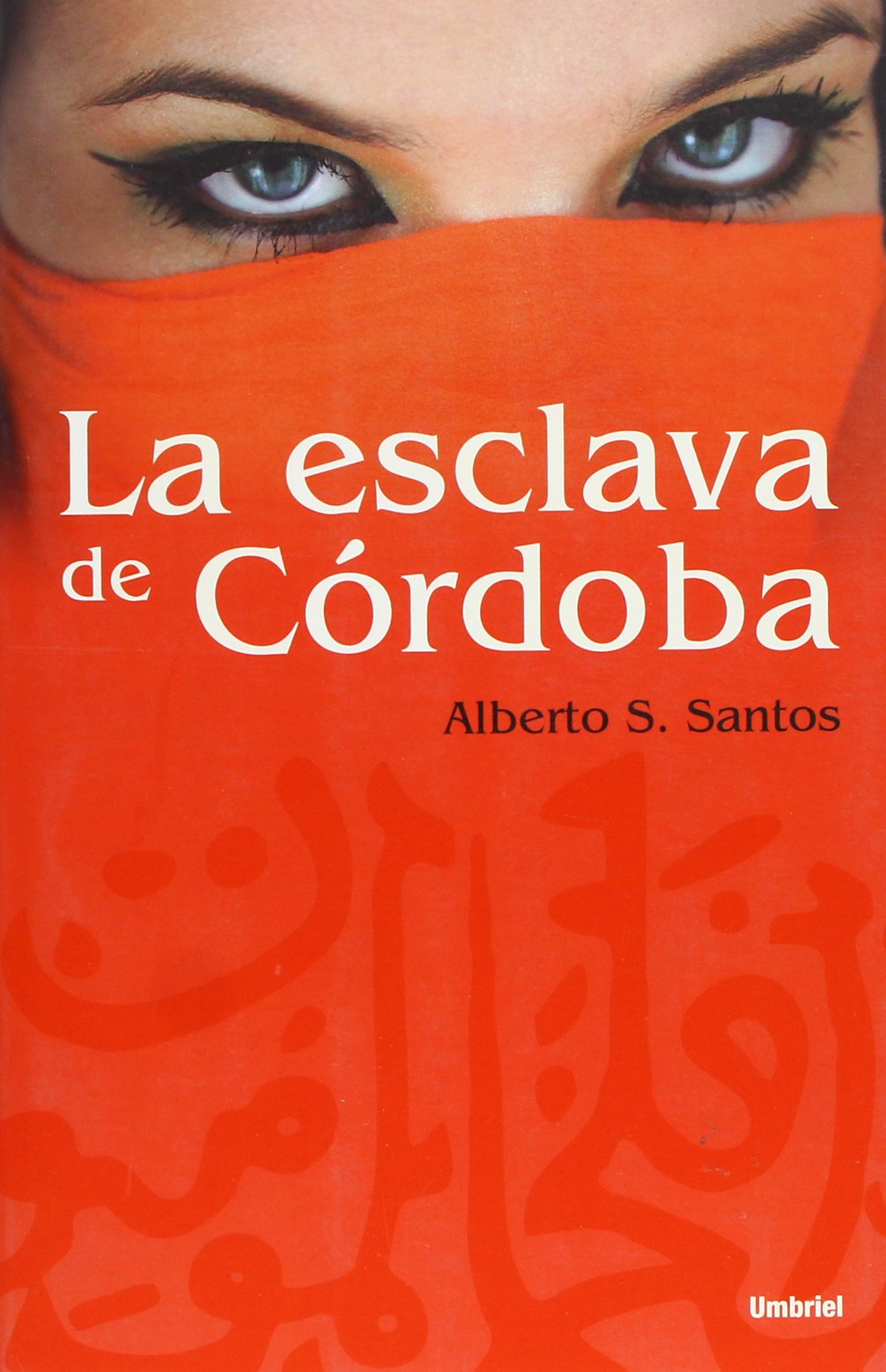 La Esclava de Cordoba = Cordova's Slave (Umbriel histórica) Historical Fiction