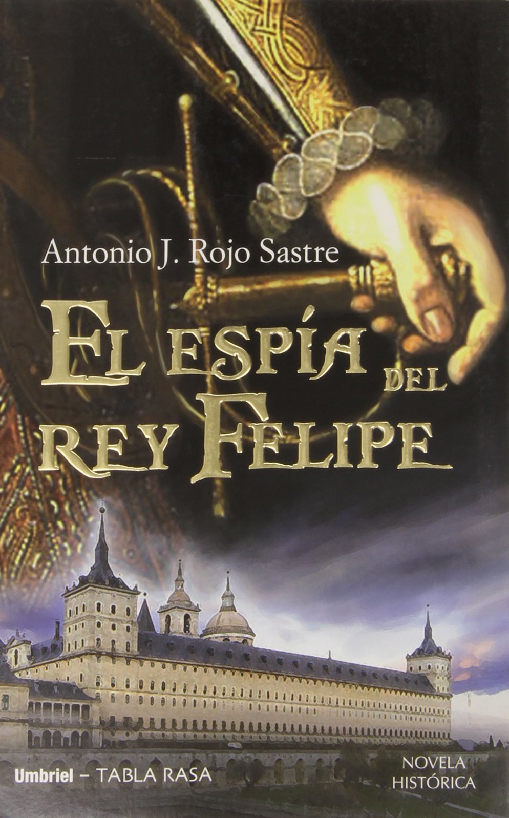 El espia del rey Felipe / King Philip's Spy book