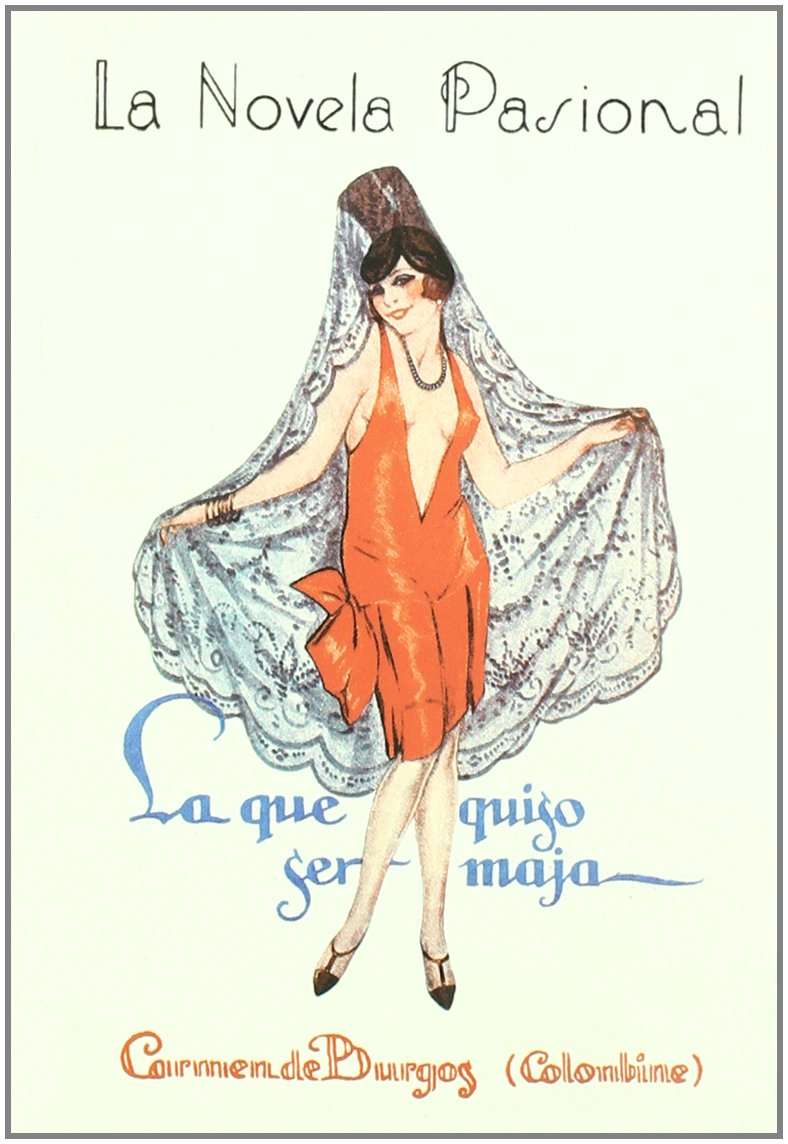 La que quiso ser maja: Ilustr. de Loygorri. (La Novela Pasional, Band 23) Books
