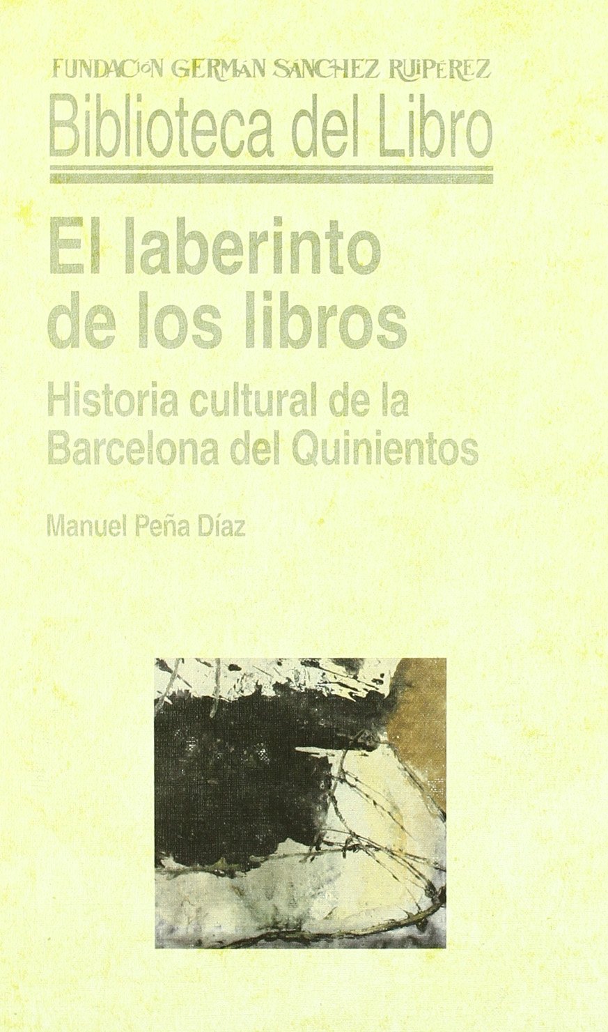 El laberinto de los libros : historia cultural de la Barcelona del quinientos Social Sciences