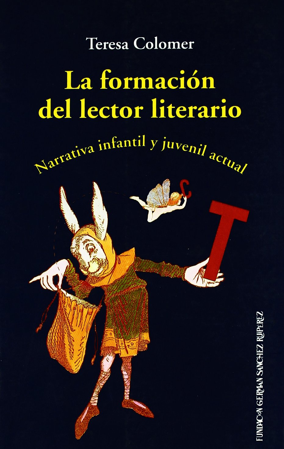 La formación del lector literario : narrativa infantil y juvenil actual Learning & Reference