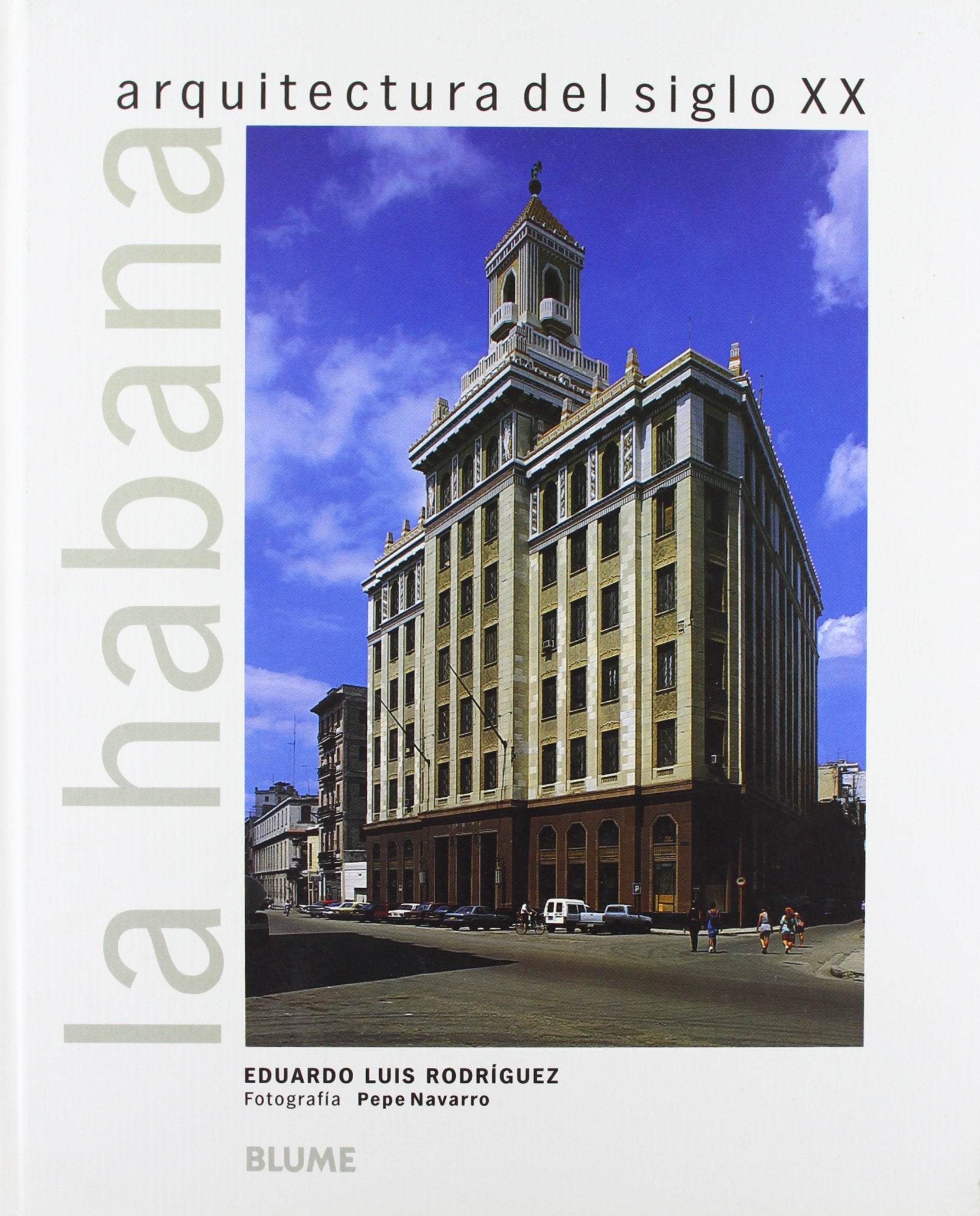 LA Habana / Havana: Arquitectura Del Siglo XX / Architecture of the 20th Century Film, Art & Culture