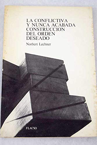 La conflictiva y nunca acabada construcción del orden deseado Books
