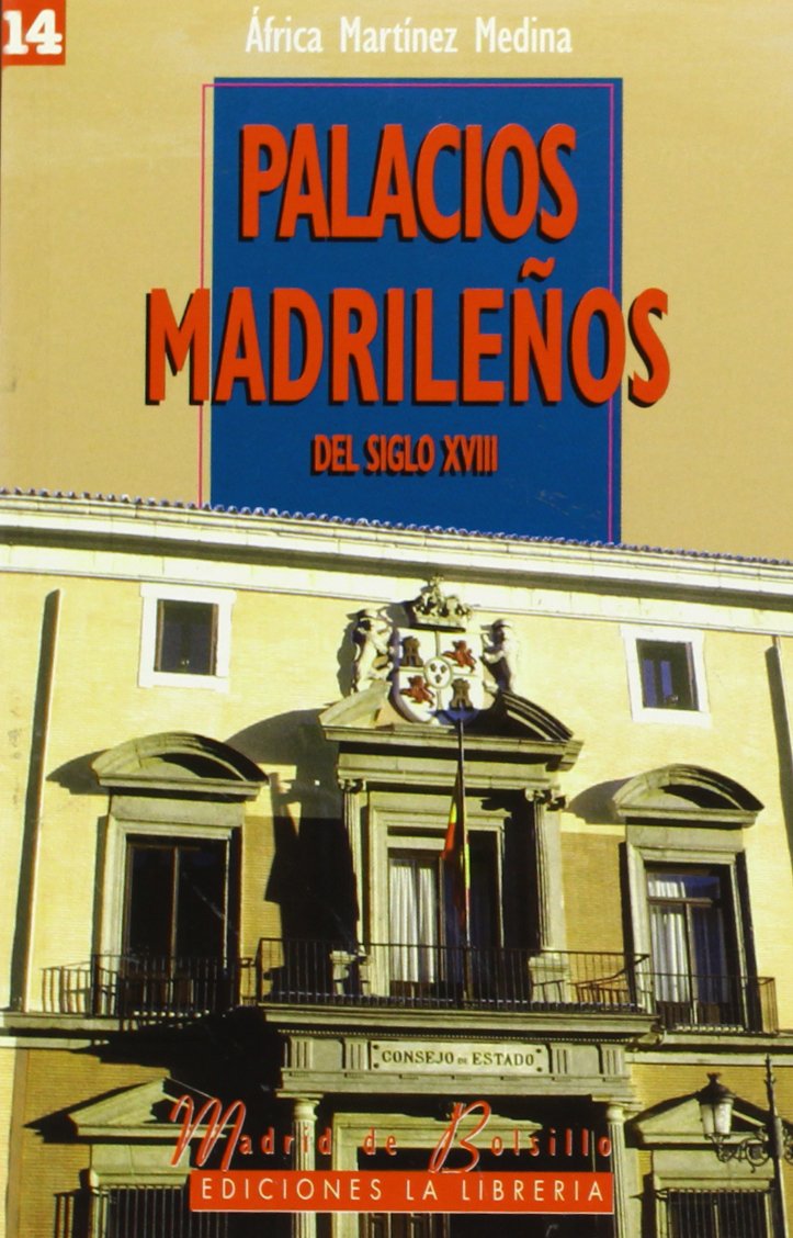Palacios madrileños del siglo XVIII Politics & History
