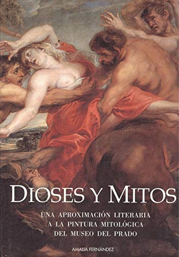 Dioses y mitos: una aproximación literaria a la pintura mitológica del Museo del Prado Books