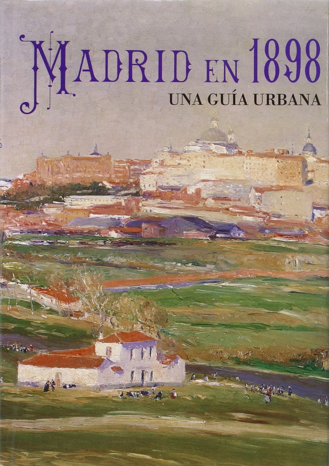 Madrid en 1898. Una guía urbana Politics & History
