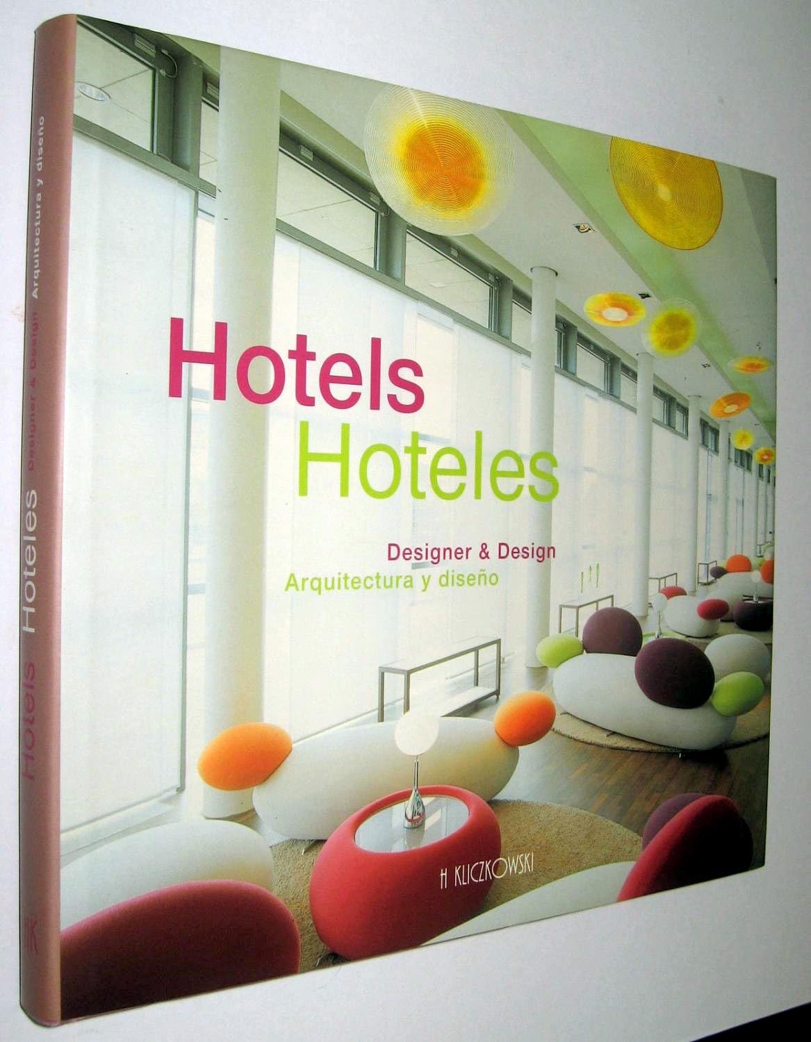 Hoteles: arquitectura & diseño = Hotels: designer & design Social Sciences