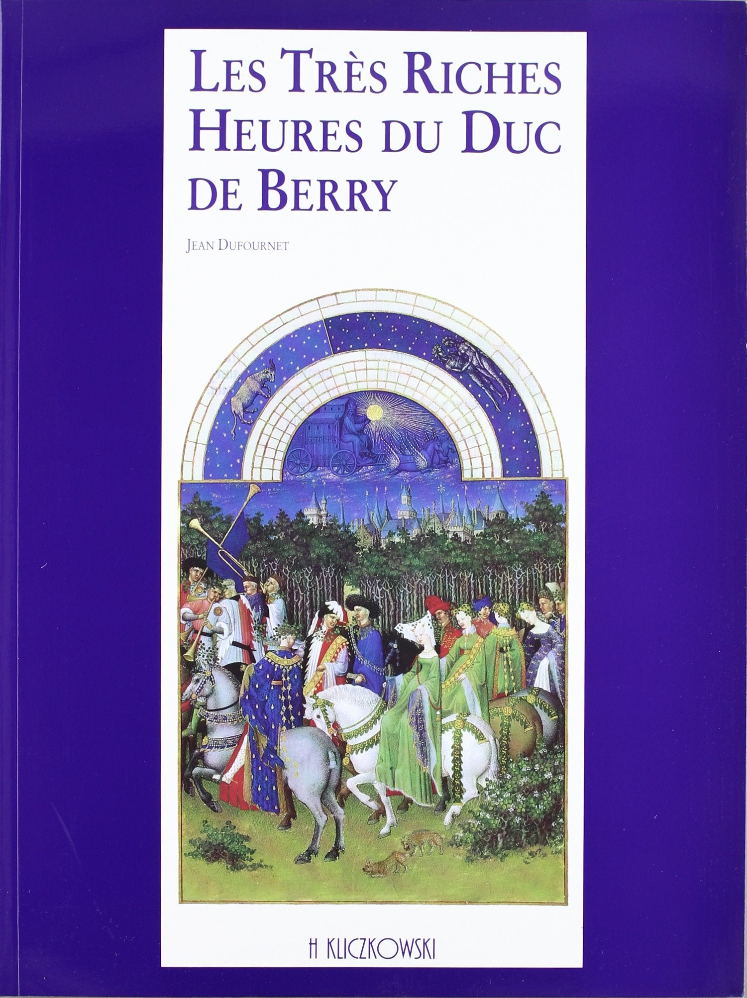 Les Tres Riches Heures Du Duc De Berry book