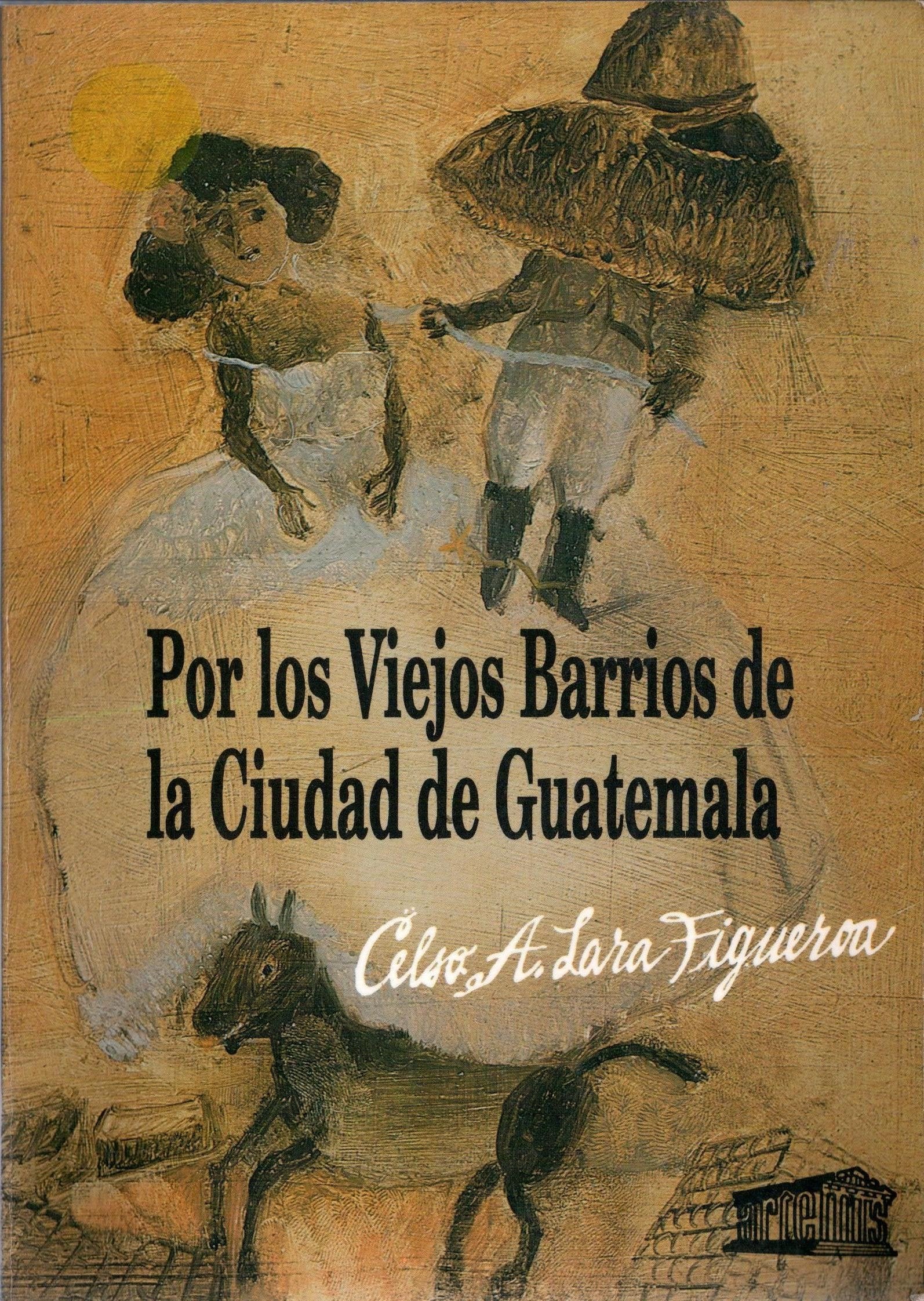 Por Los Viejos Barrios De La Ciudad De Guatemala Books