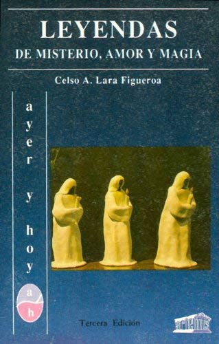 Leyendas de misterio, amor y magia (Ayer y hoy) (Spanish Edition) book