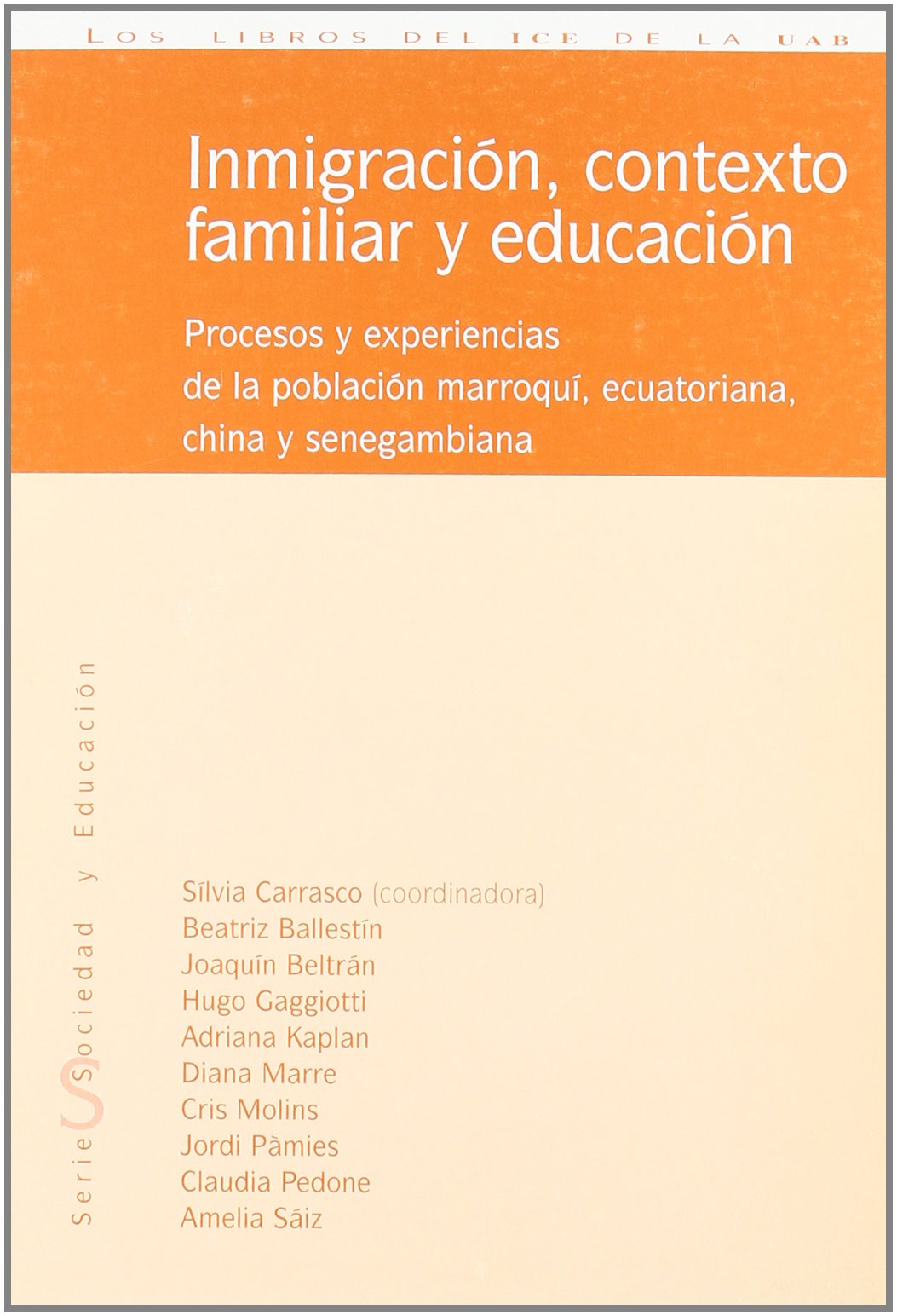 Inmigración, contexto familiar y educación : procesos y experiencias de la población marroquí, ecuatoriana, china y senegambiana Education & Training