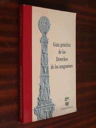 GUÍA PRÁCTICA DE LOS DERECHOS DE LOS ARAGONESES book