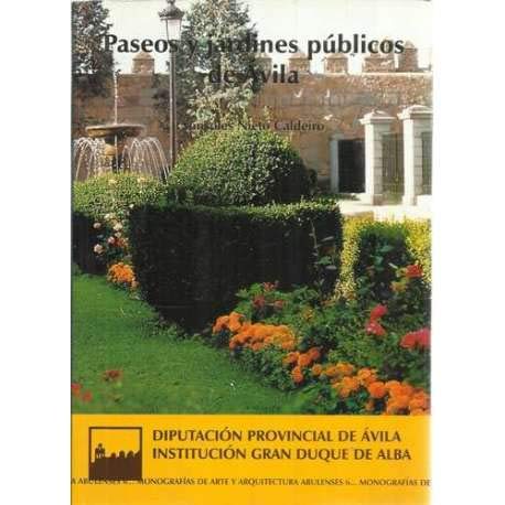 Paseos y jardines públicos de Ávila (Serie general, Band 67) Books