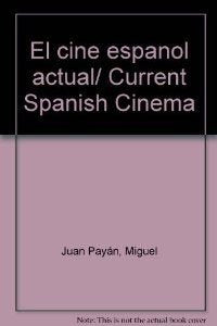 El cine espanol actual/ Current Spanish Cinema book