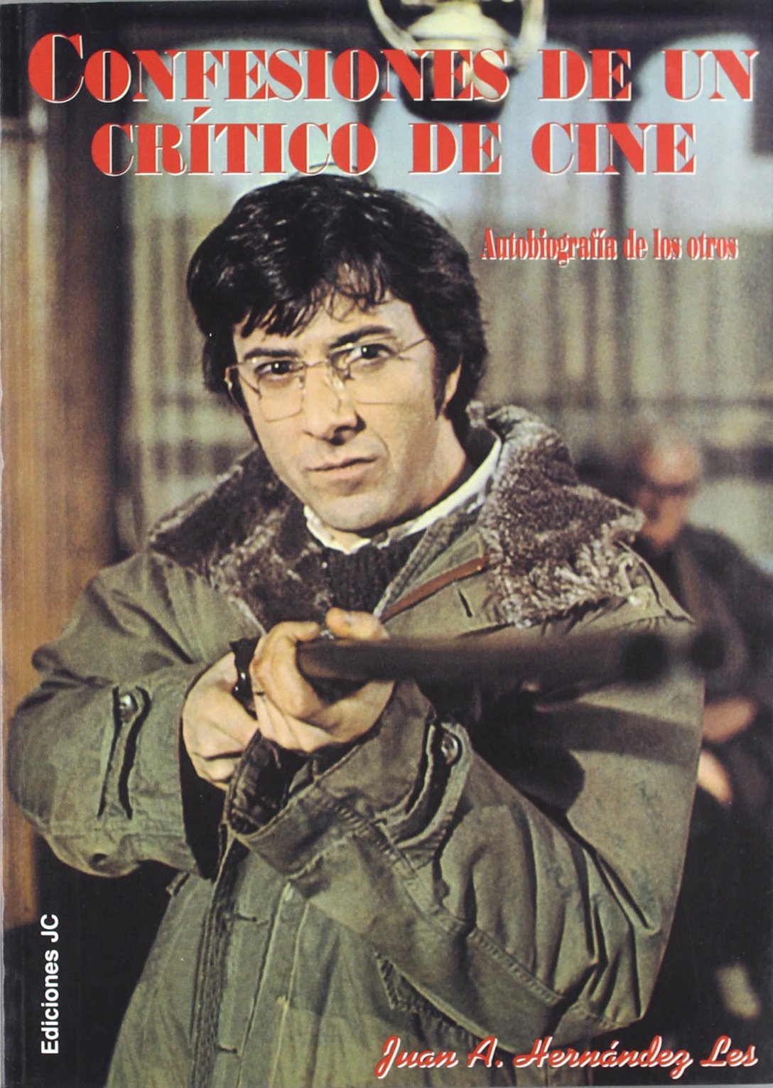 Confesiones de un critico de cine / Confessions of a Film Critic: Autobiografia De Los Otros book