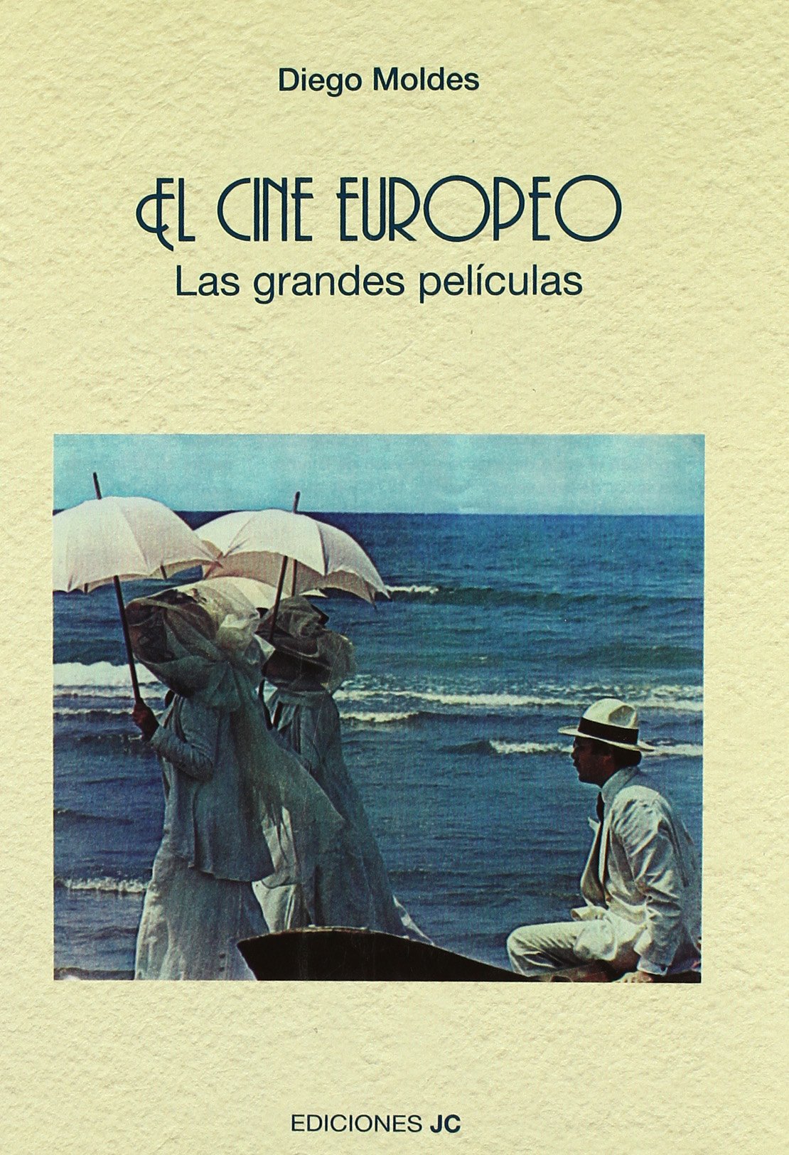 El cine europeo : las grandes películas Film, Art & Culture