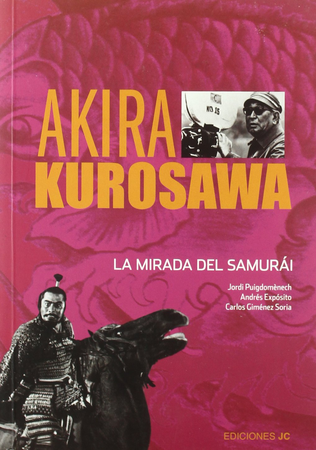 Akira Kurosawa. La mirada del samurái book