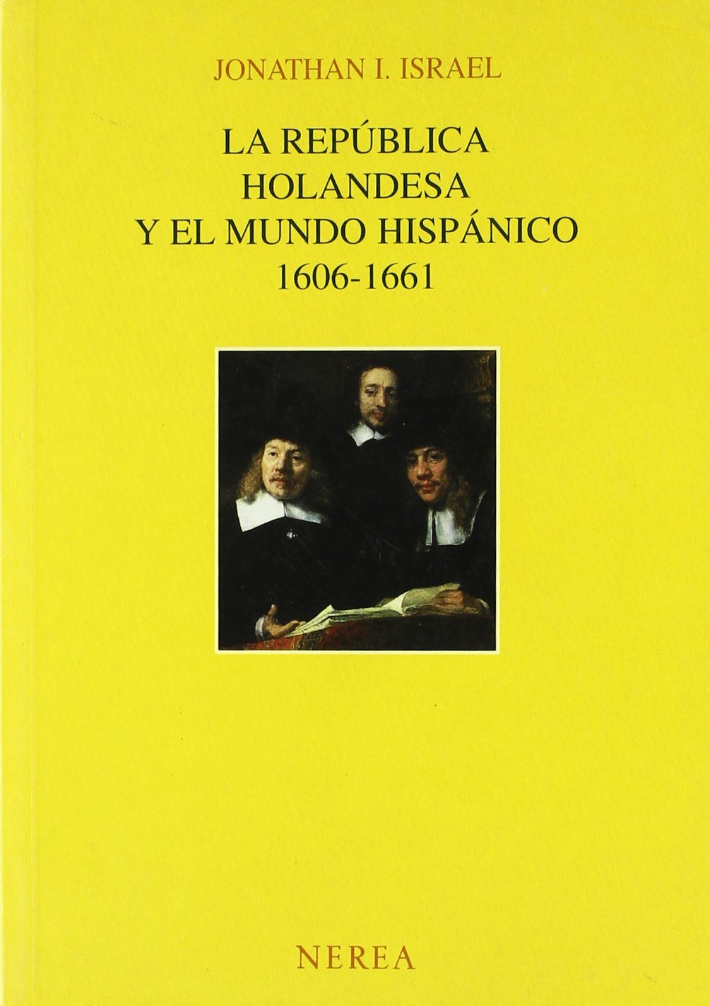 La república holandesa y el mundo hispánico, 1606-1661 (Historia) Books