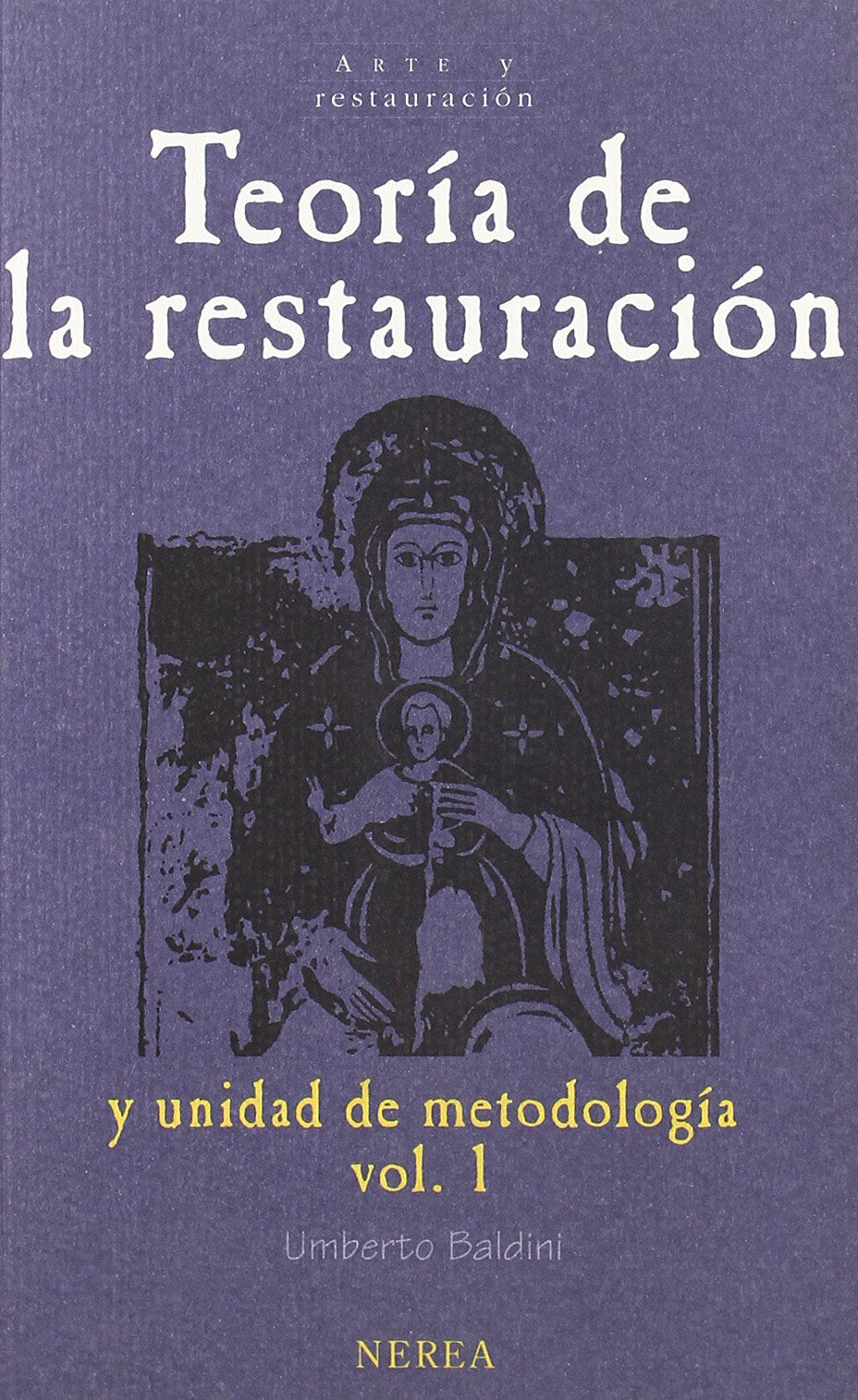 TEORIA DE LA RESTAURACION I (Arte y Restauración, Band 2) Learning & Reference