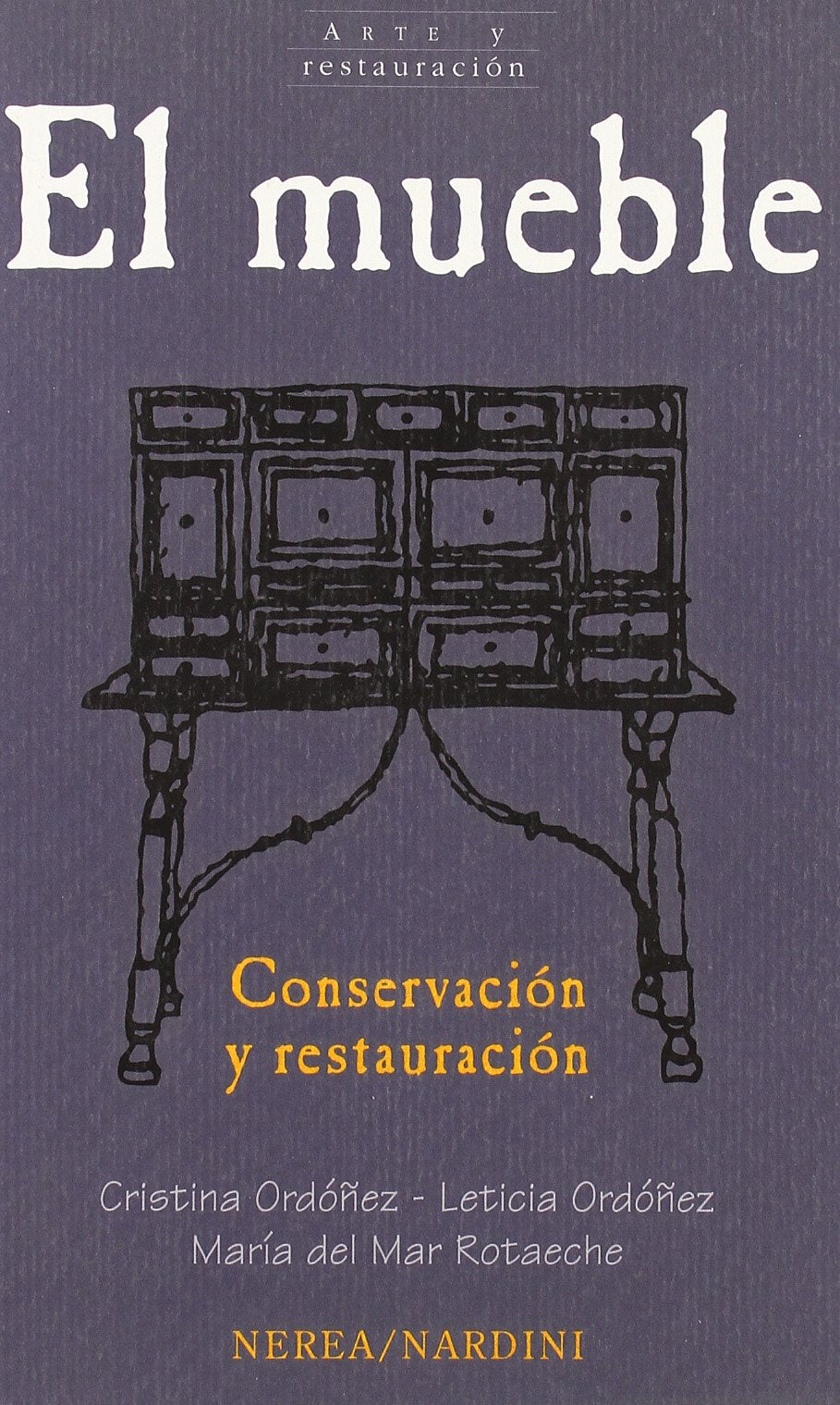 El mueble : su conservación y restauración (Arte y Restauración, Band 1) Non-fiction