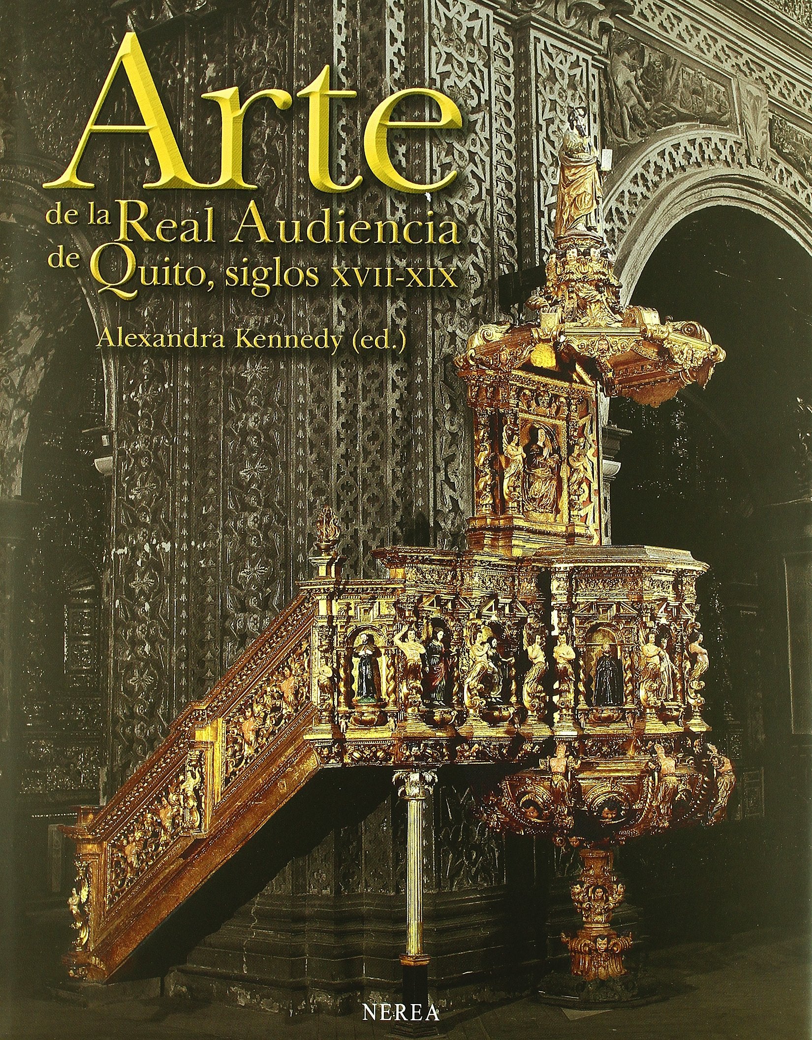 Arte de la Real Audiencia de Quito : siglos XVII-XIX book