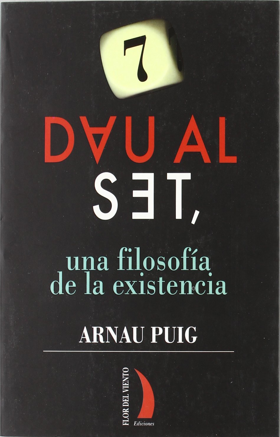 Dau al set : una filosofía de la existéncia Philosophy