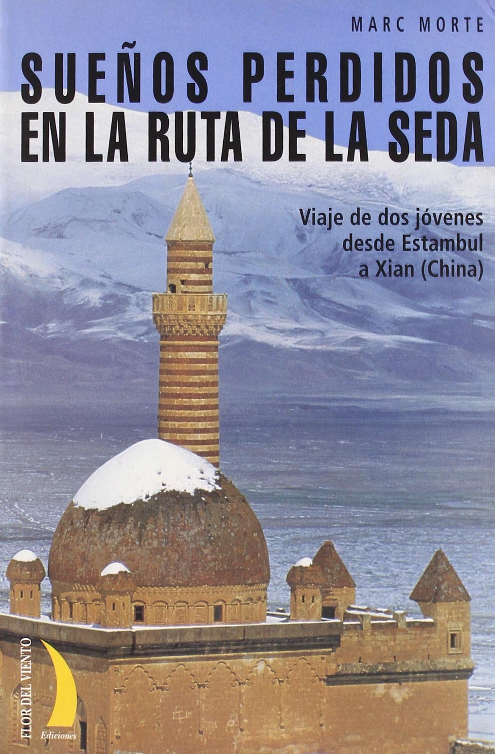 Sueños perdidos en la ruta de la seda : viaje de dos jóvenes desde Estambul a Xian (China) Non-fiction