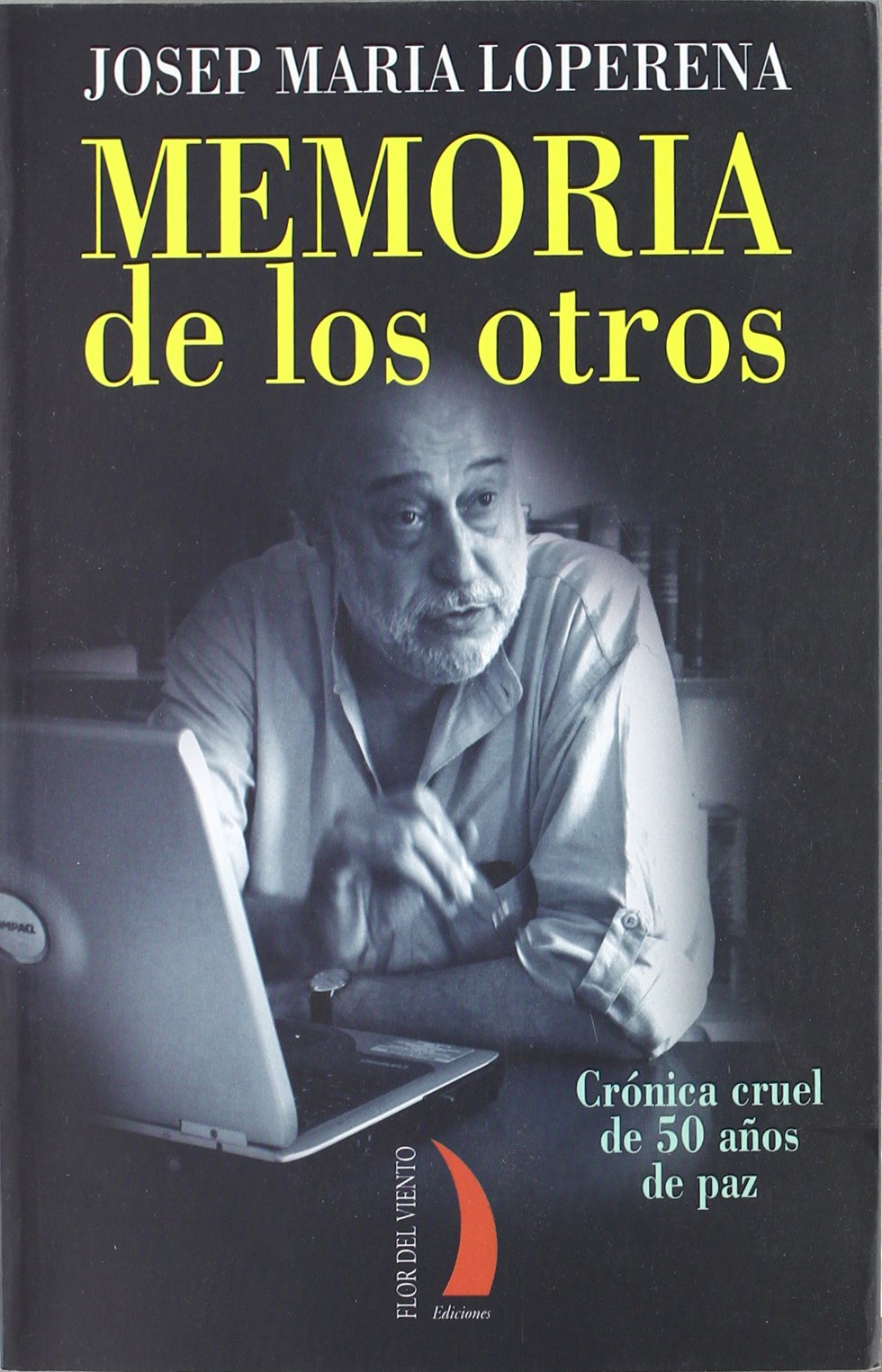 Memoria de los otros : crónica cruel de 50 años de paz Social Sciences