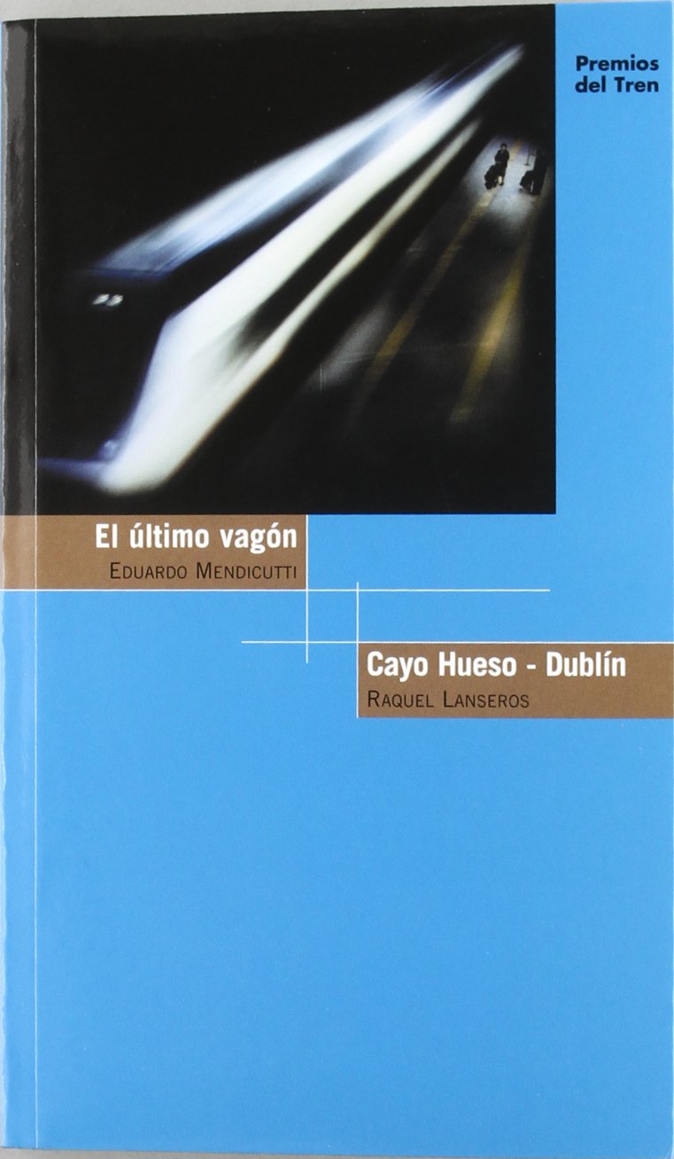 El último vagon ; Cayo Hueso-Dublin : y otros book
