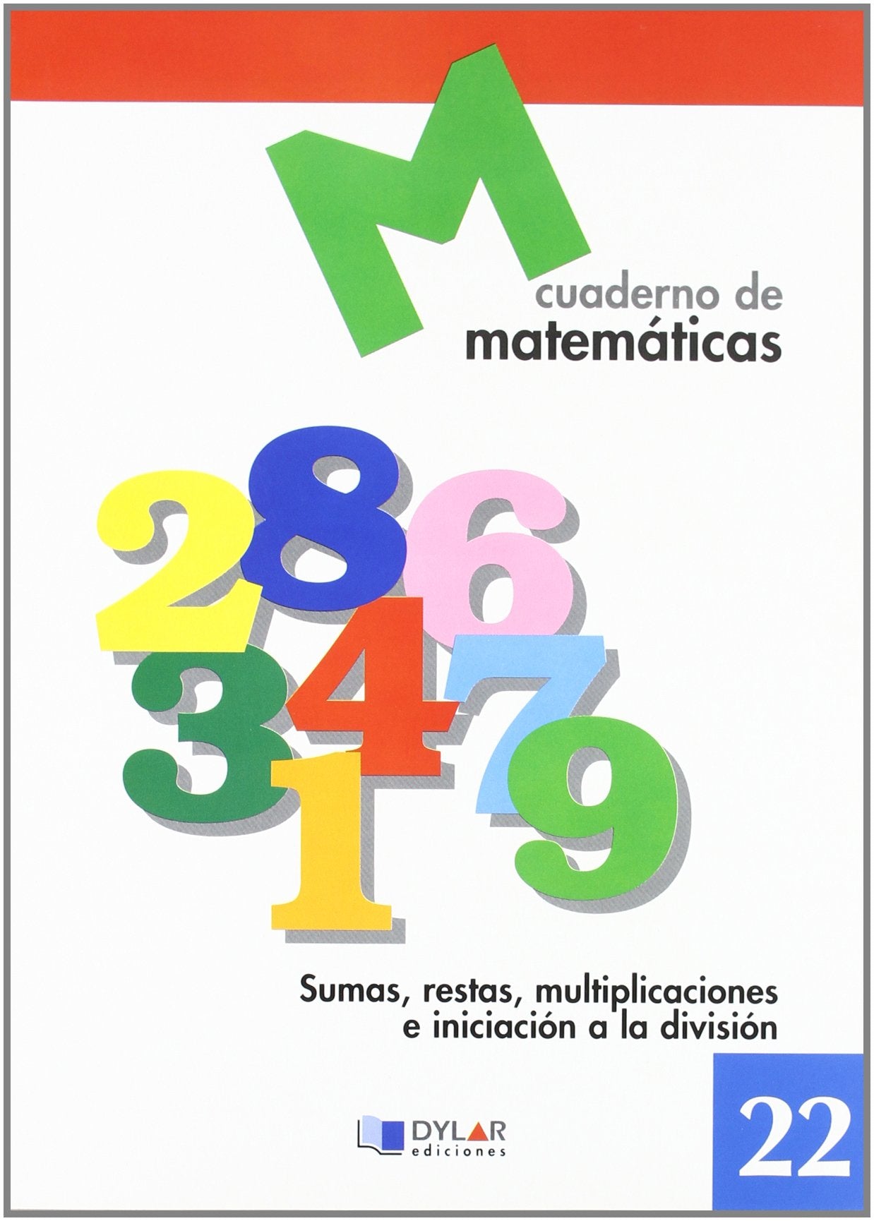 MATEMATICAS 22 - Sumas, restas, multiplicaciones e iniciación a la división book