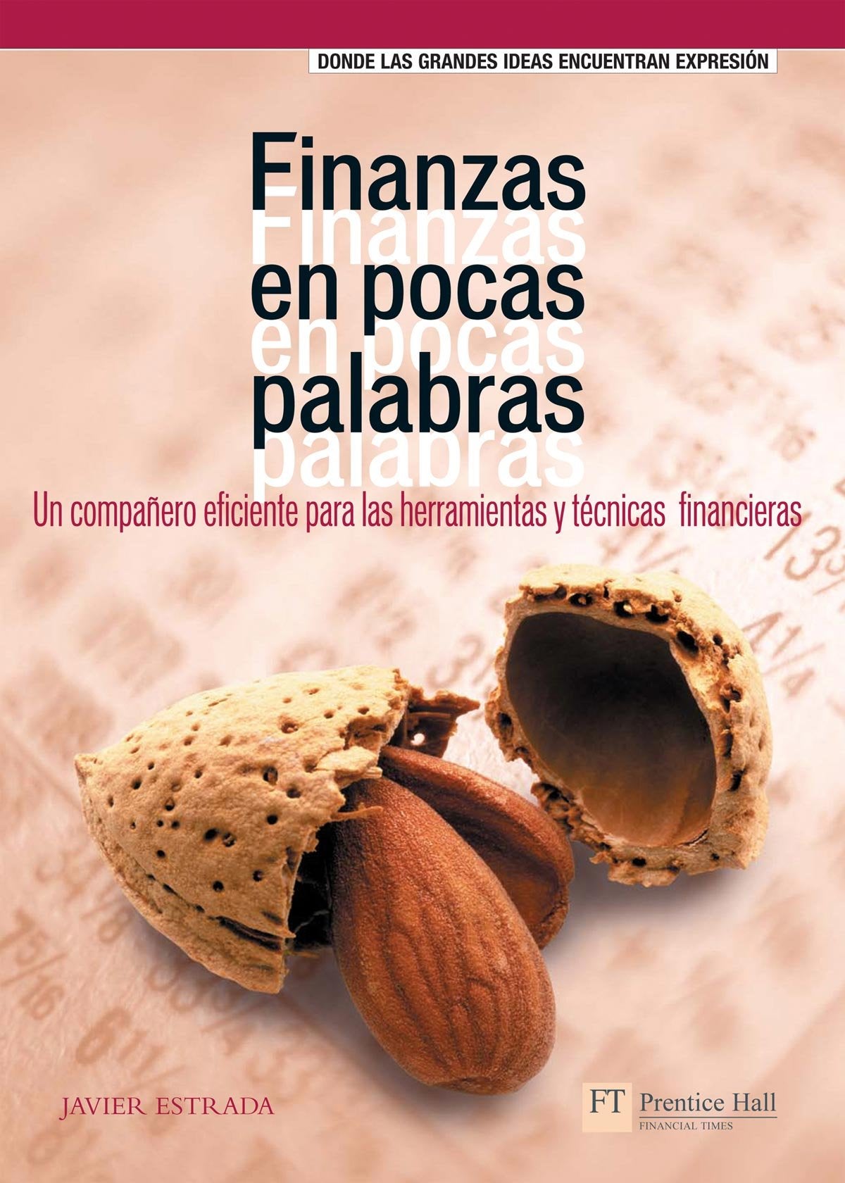 Finanzas en pocas palabras : un compañero eficiente para las herramientas y técnicas financieras (FT/PH) Business, Finance & Career