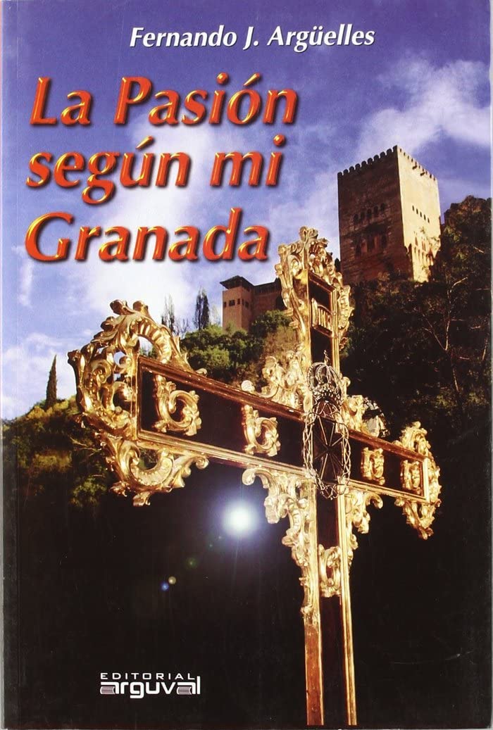 LA PASIÓN SEGÚN MI GRANADA book