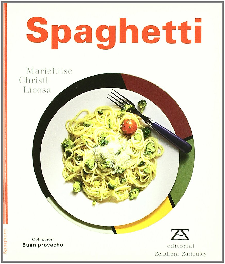 Spaghetti/Spaghetti (Coleccion "Buen Provecho"/Bon Apetit Series) Cooking & Enjoying
