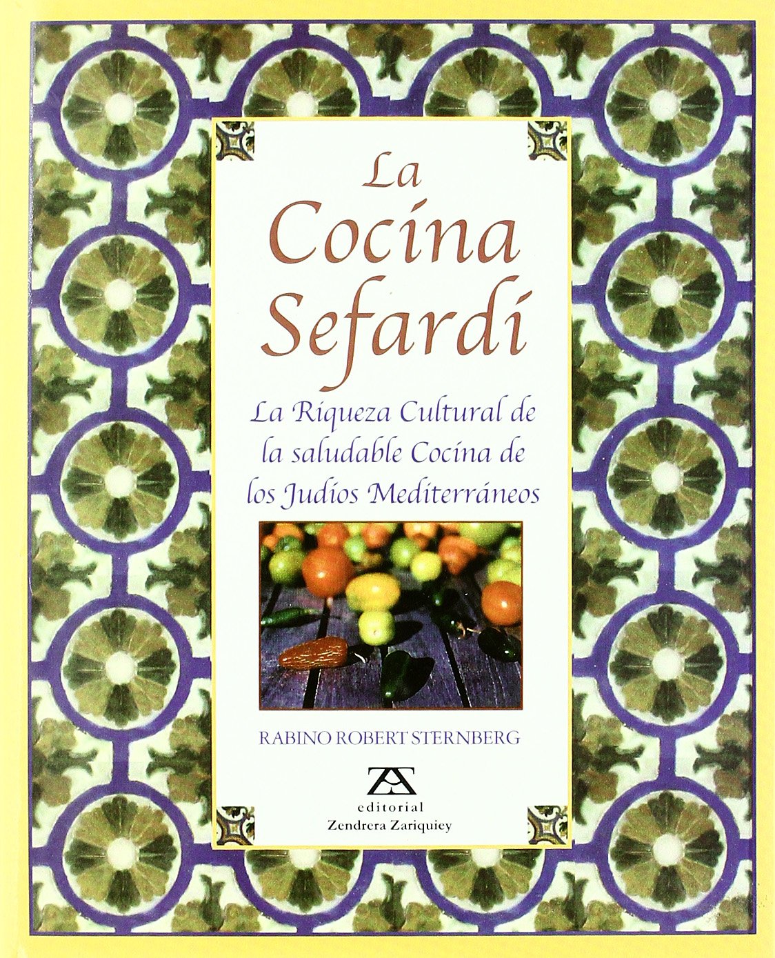 La cocina sefardí : la riqueza cultural de la saludable cocina de los judíos mediterráneos Leisure, Home & Garden