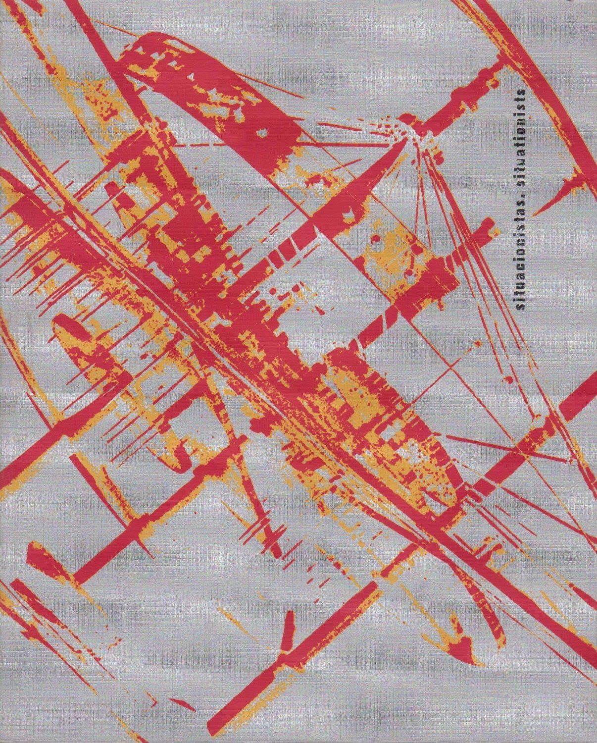 Situacionistas: Arte, política, urbanismo Film, Art & Culture