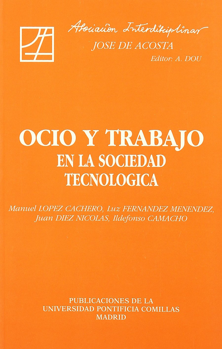 Ocio y trabajo en la sociedad tecnológica (Estudios Interdisciplinares, Band 23) Philosophy