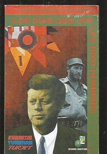 Los Dias Que JFK Les Hizo Hombres Books