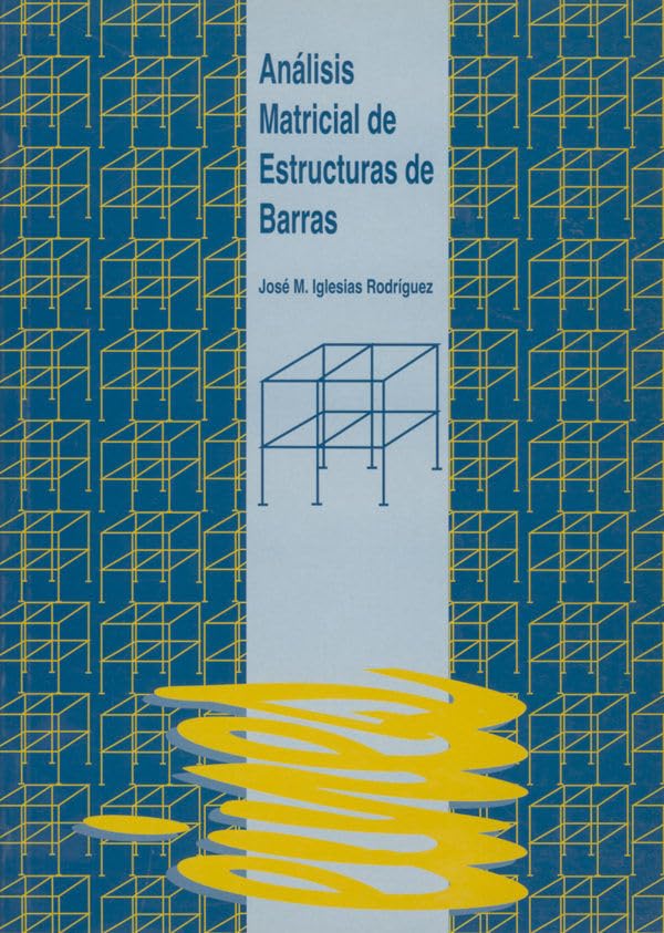 Análisis matricial de estructuras de barras. (Eines, Band 16) Books