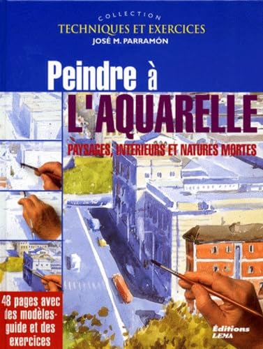 Peindre à l'aquarelle: Paysages, intérieurs et natures mortes Books