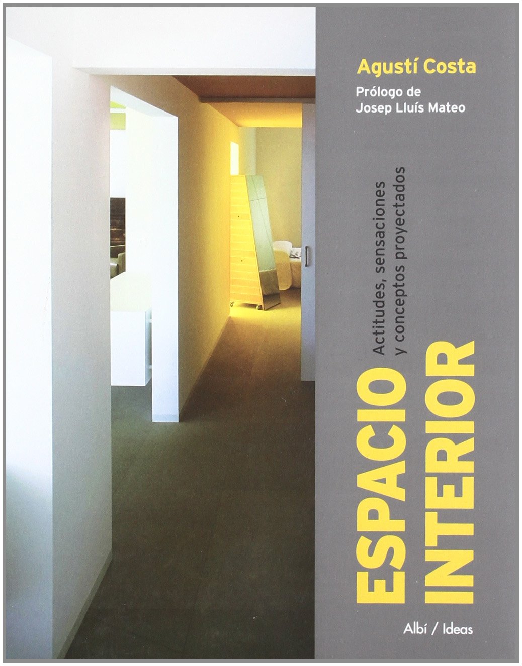 Espacio interior : actitudes, sensaciones y conceptos proyectados book