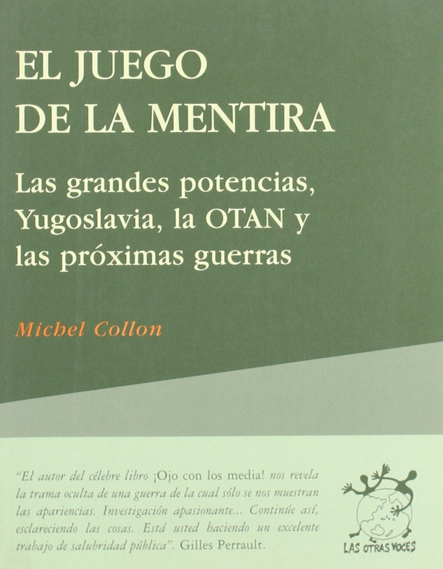El juego de la mentira : las grandes potencias, Yugoslavia, la OTAN y las próximas guerras (Otras Voces, Band 5) Social Sciences
