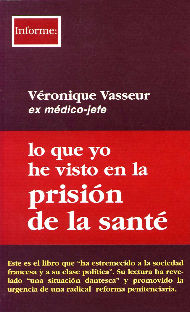 Lo que yo he visto en la prisión de la Santé (INFORME, Band 12) Novels & Short Stories