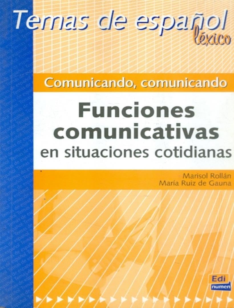 Comunicando, comunicando: Funciones comunicativas en situaciones cotidianas/ Communicative Functions in Everyday Situations (Temas de Español) Foreign Languages ​​& Dictionaries